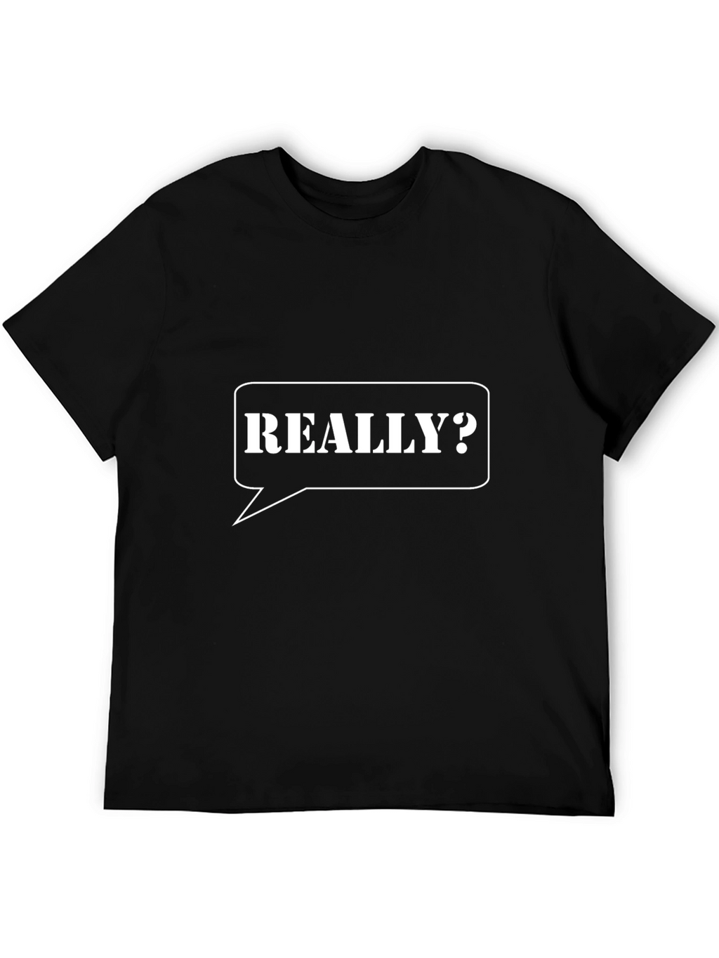 REALLY? Graphic Print Black T-Shirt