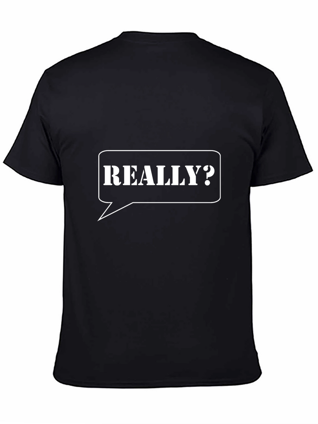 REALLY? Graphic Print Black T-Shirt
