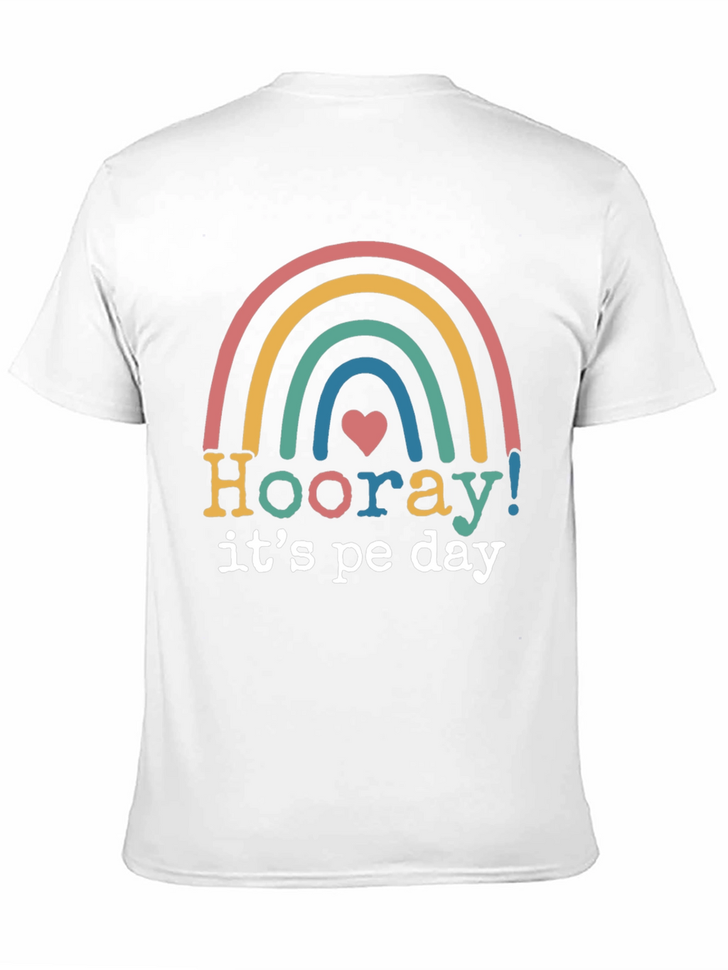 Hooray Its PE Day Rainbow Graphic Tee