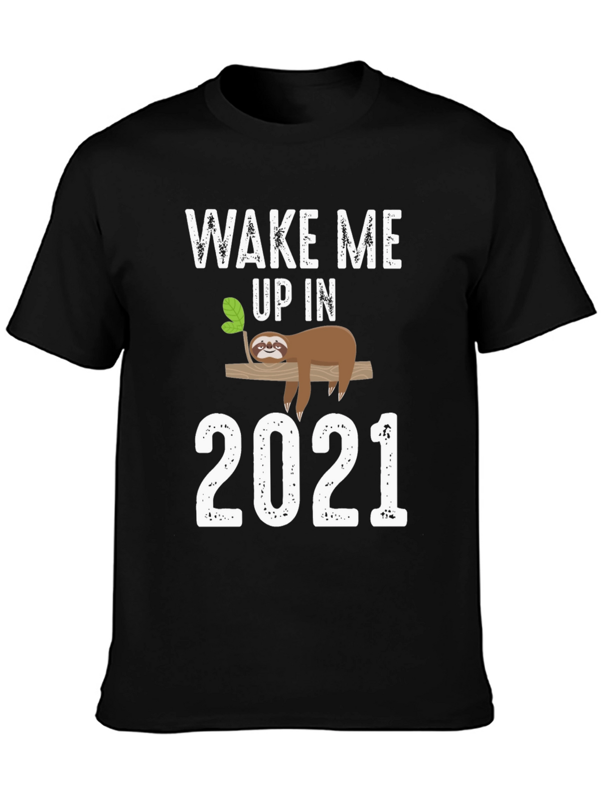 Wake Me Up in 2021 Sloth Graphic Tee