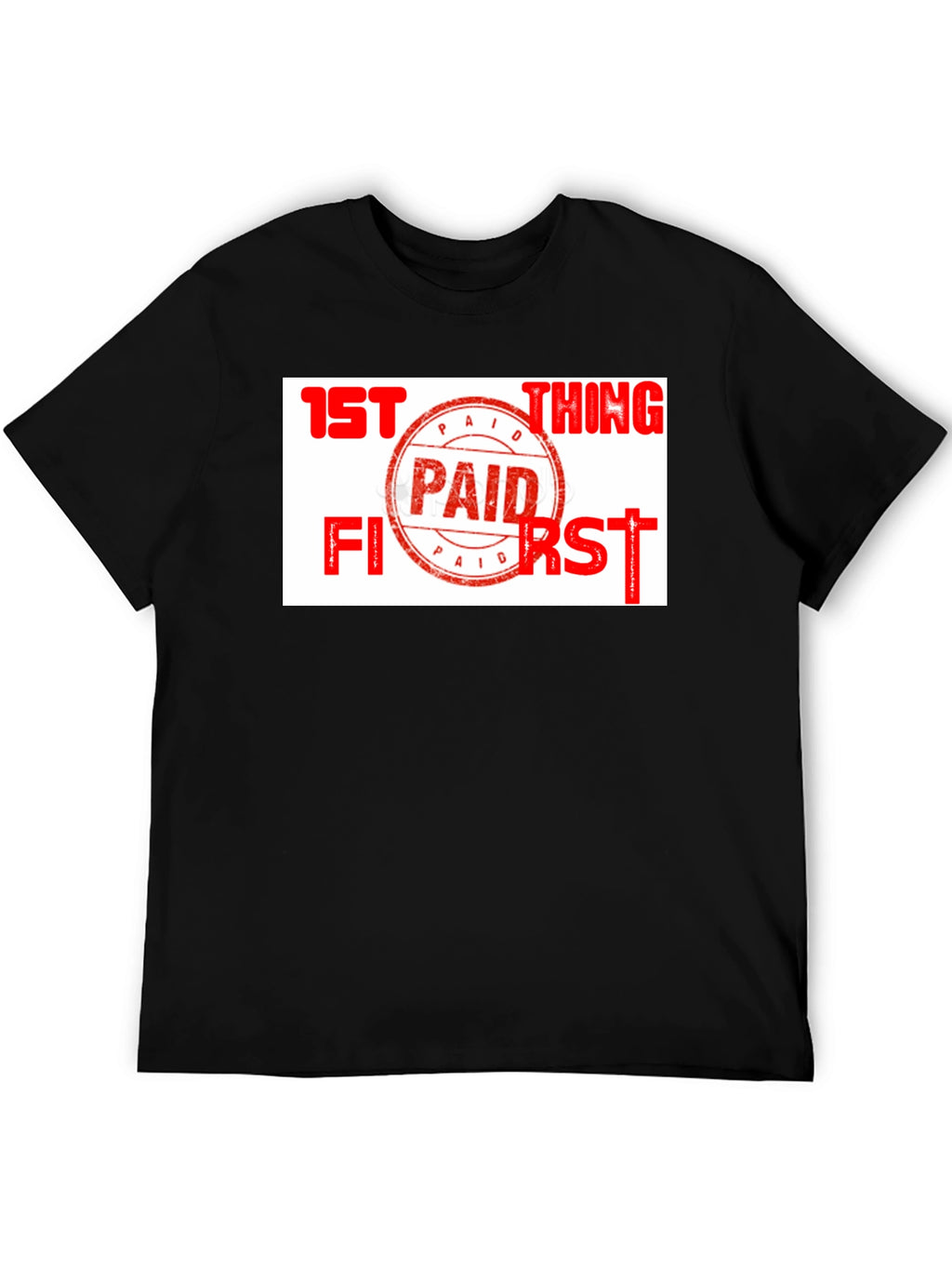 Paid First T-Shirt - Funny Slogan Tee