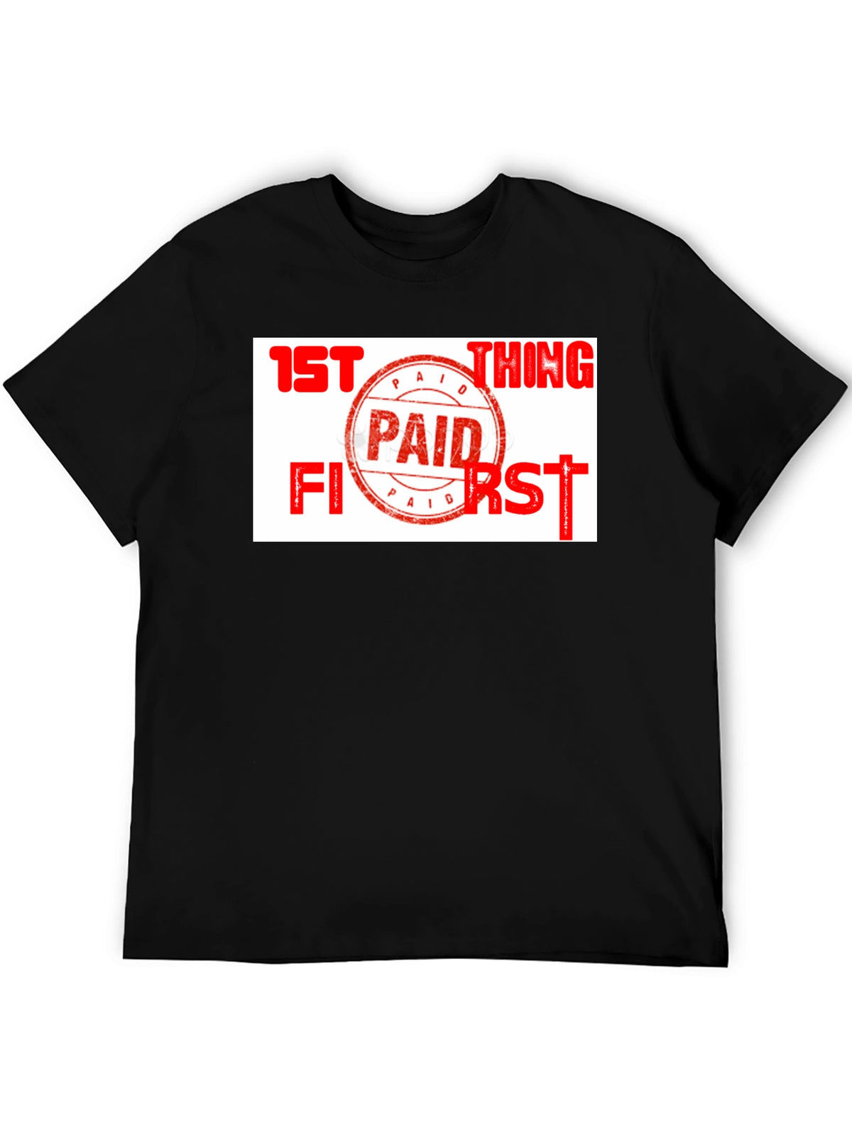 Paid First T-Shirt - Funny Slogan Tee