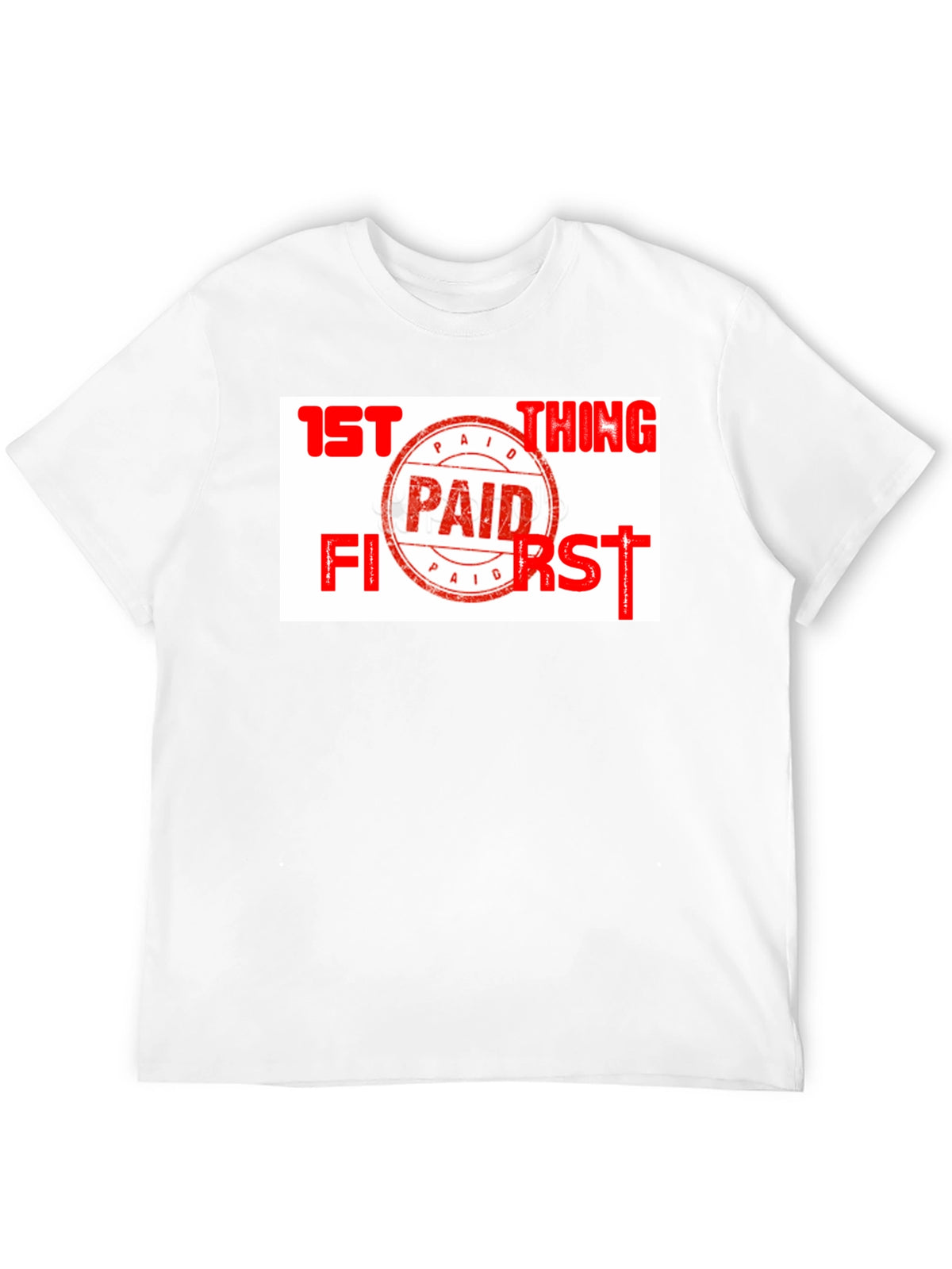 Paid First T-Shirt - Funny Slogan Tee