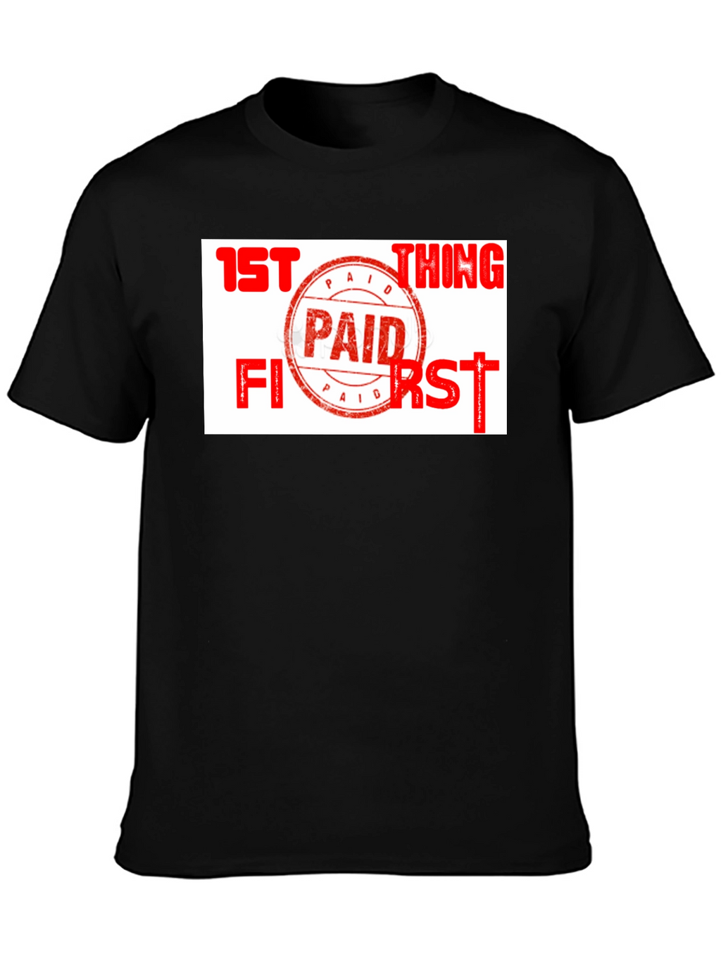 Paid First T-Shirt - Funny Slogan Tee