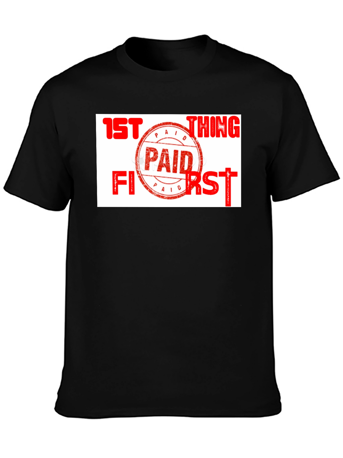 Paid First T-Shirt - Funny Slogan Tee