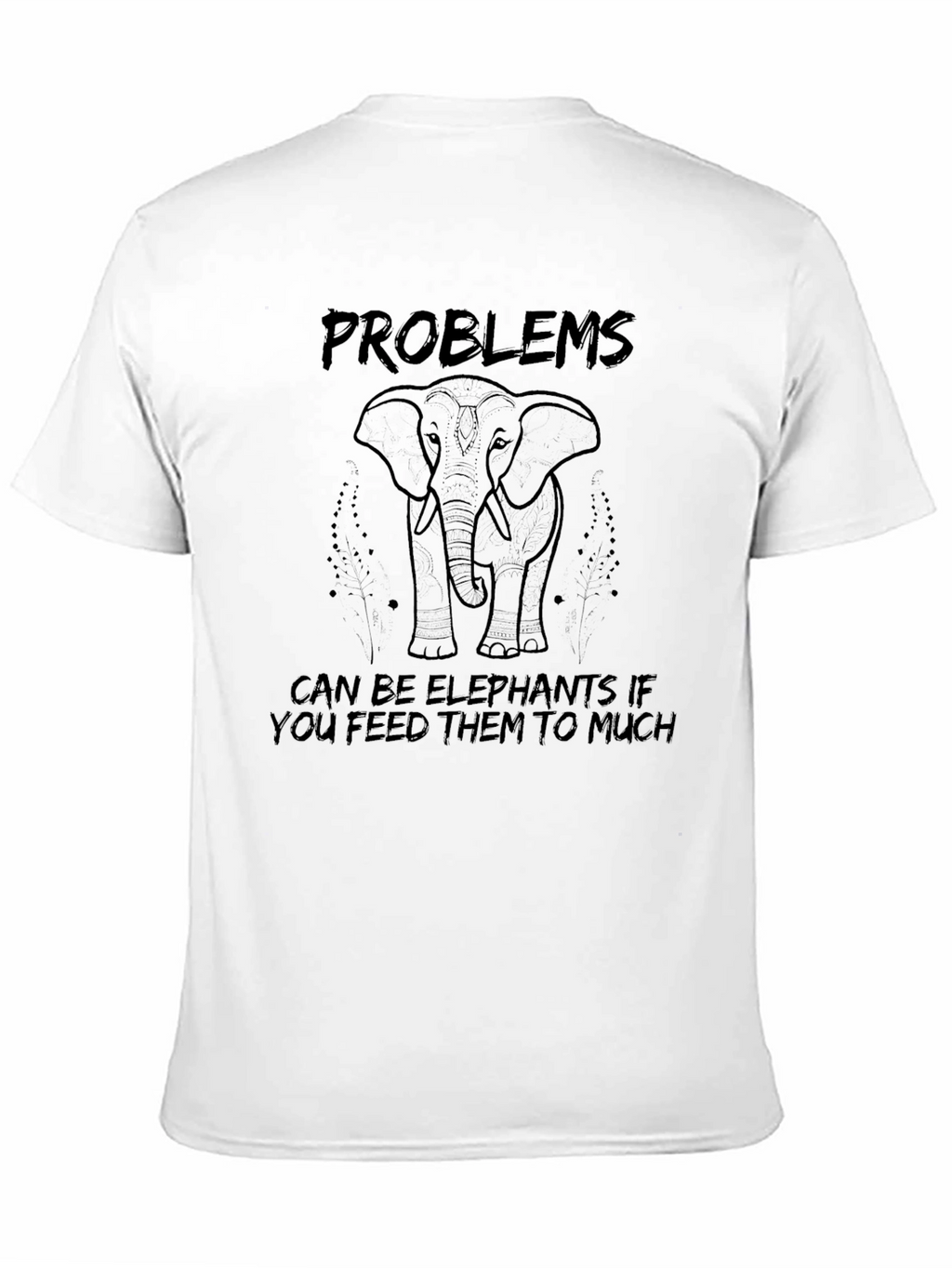 Problems Can Be Elephants T-Shirt