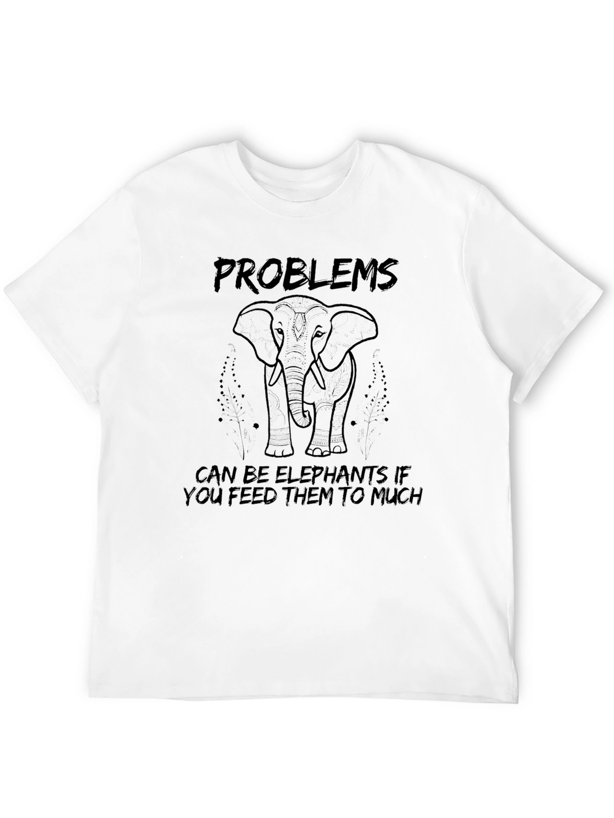 Problems Can Be Elephants T-Shirt