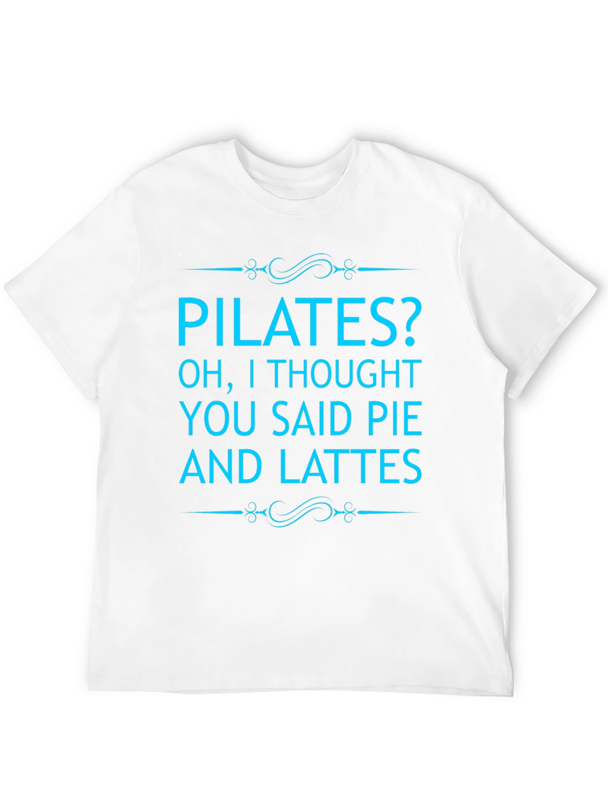 Pilates? Pie and Lattes Graphic Tee