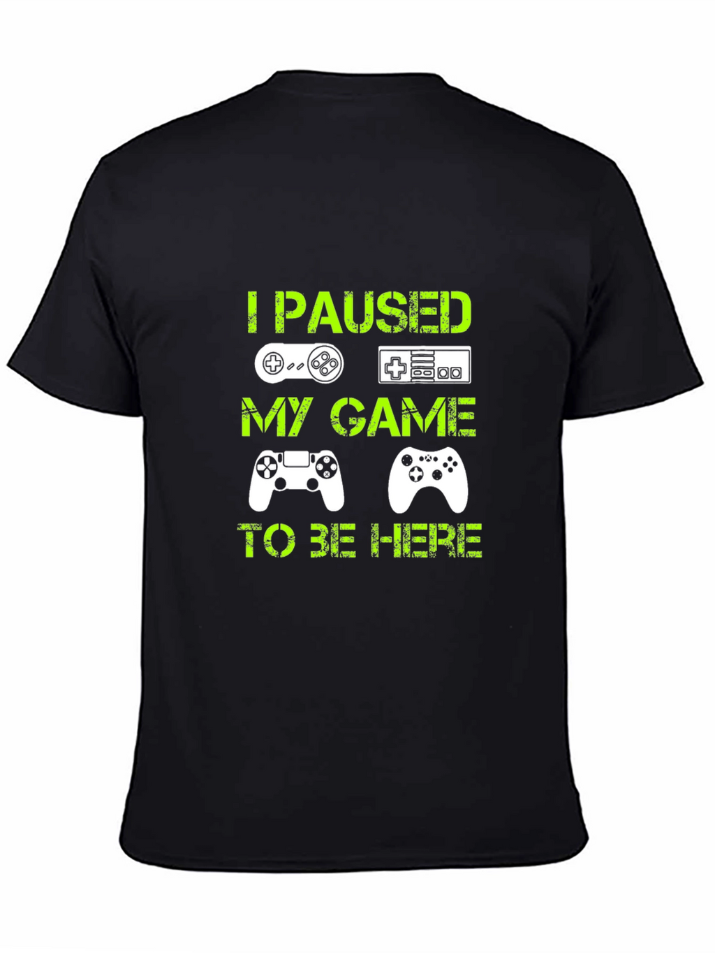 I Paused My Game T-Shirt - Gamer Tee