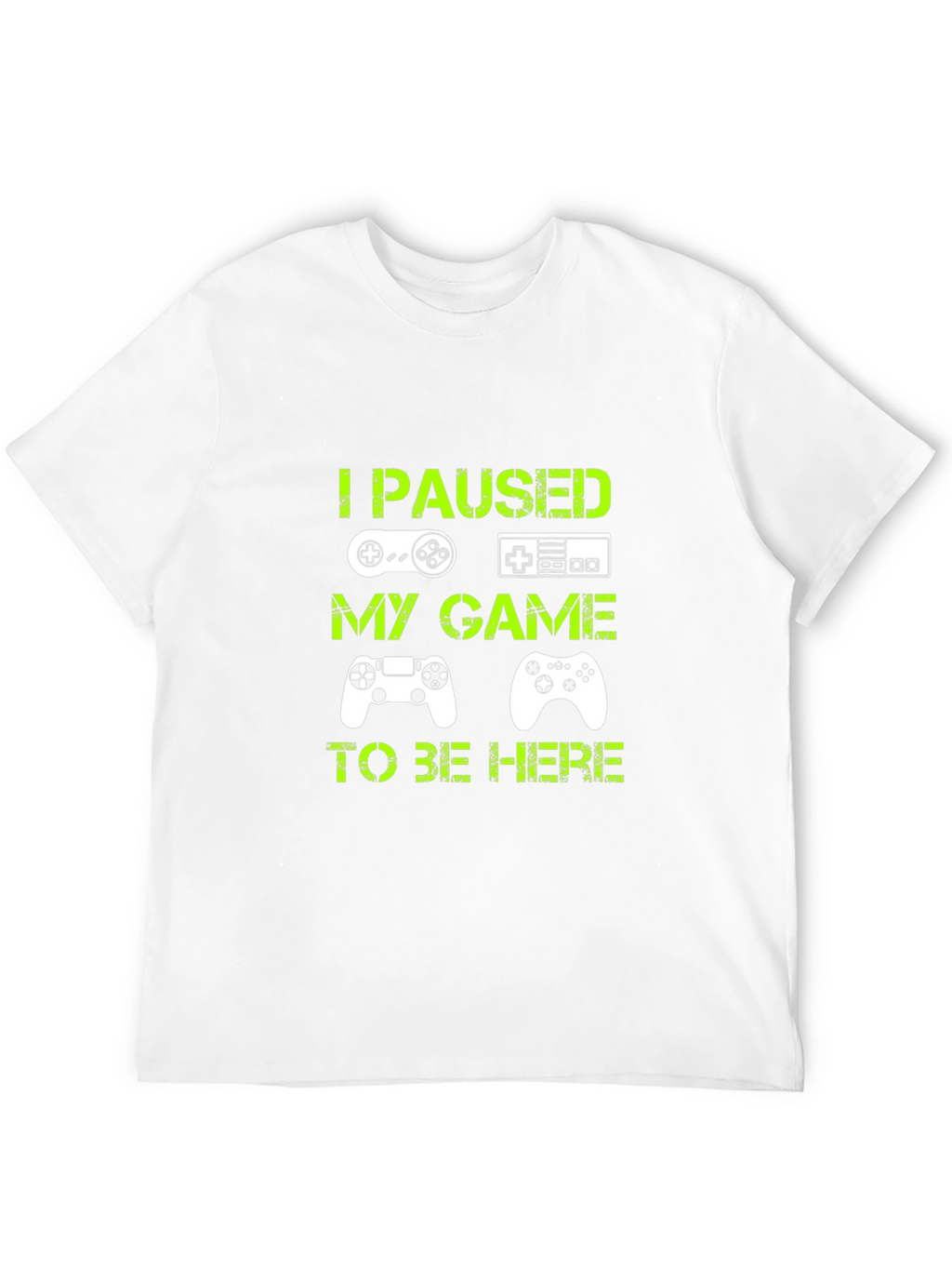 I Paused My Game T-Shirt - Gamer Tee