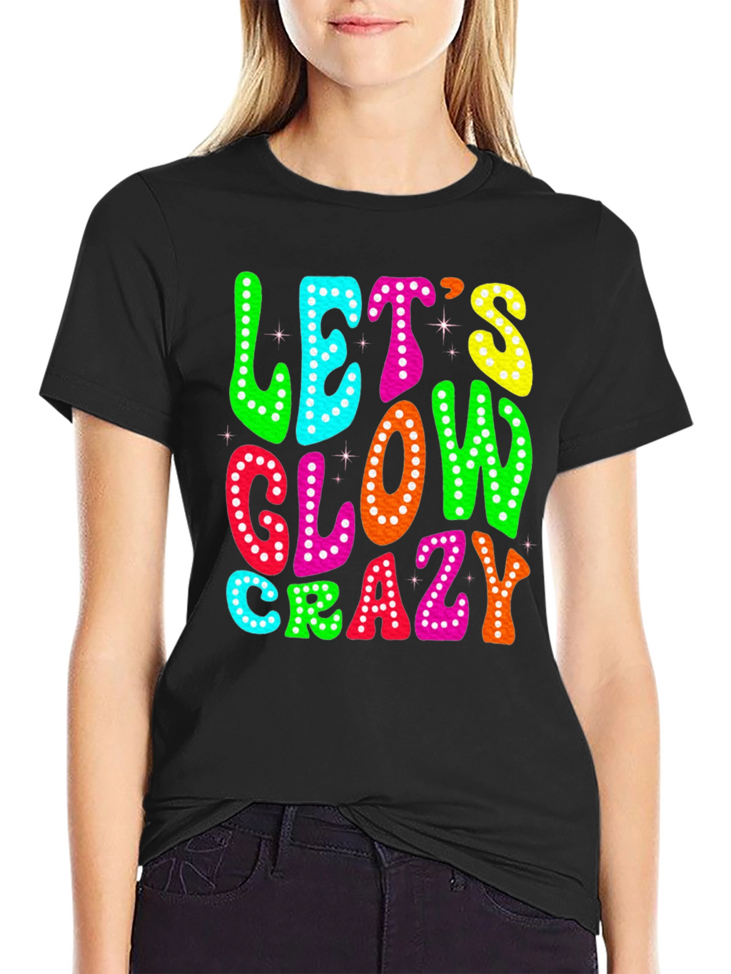 Lets Glow Crazy T-Shirt