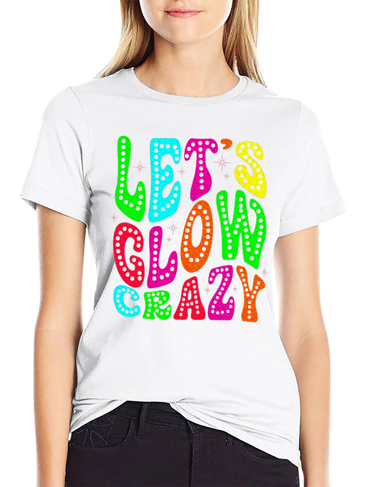 Lets Glow Crazy T-Shirt