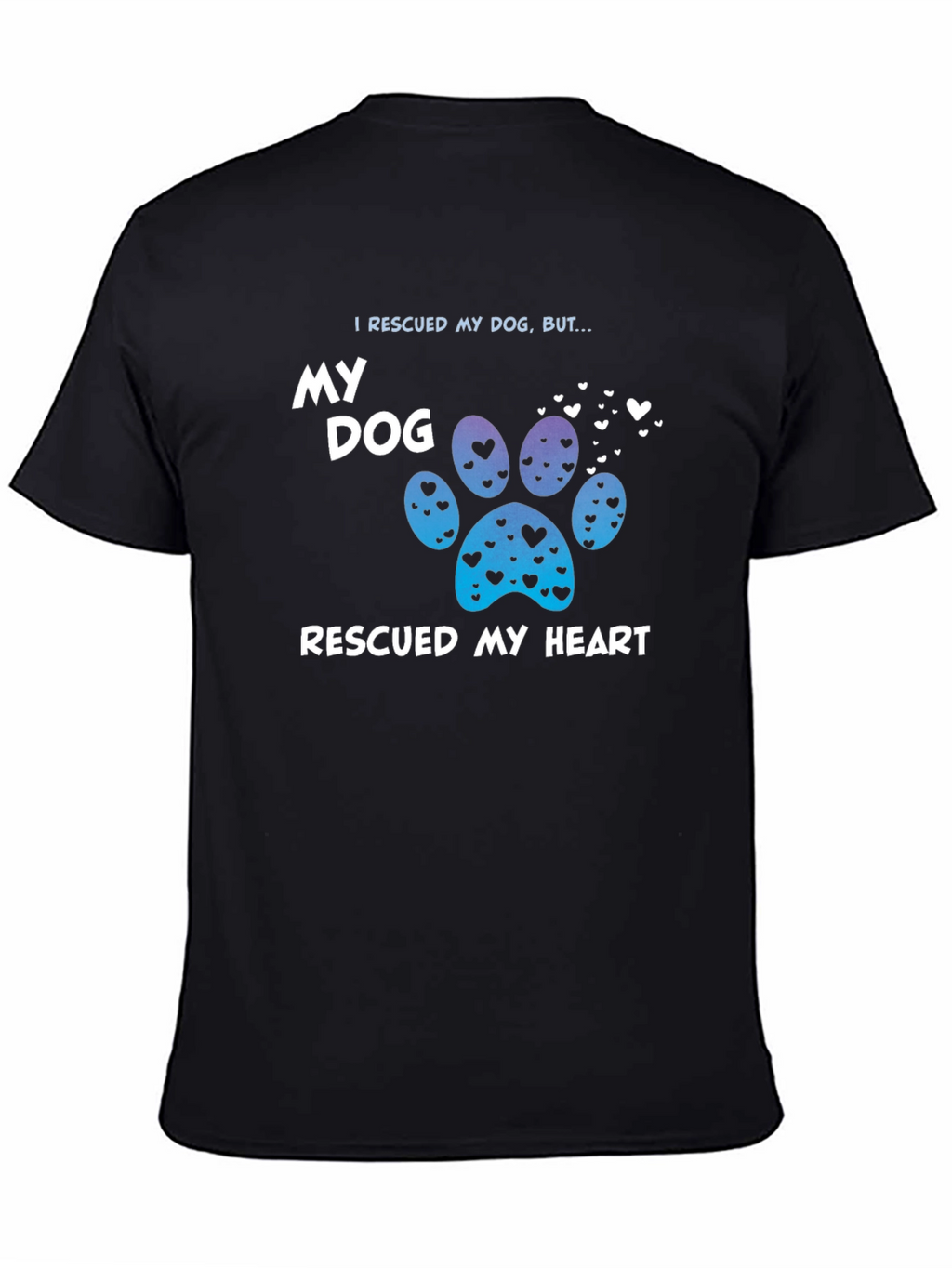 Rescued My Dog T-Shirt