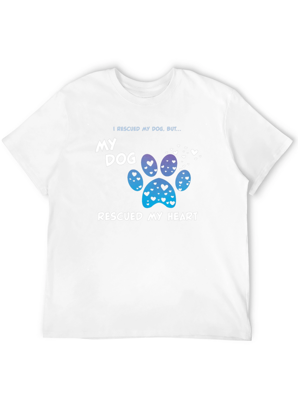 Rescued My Dog T-Shirt