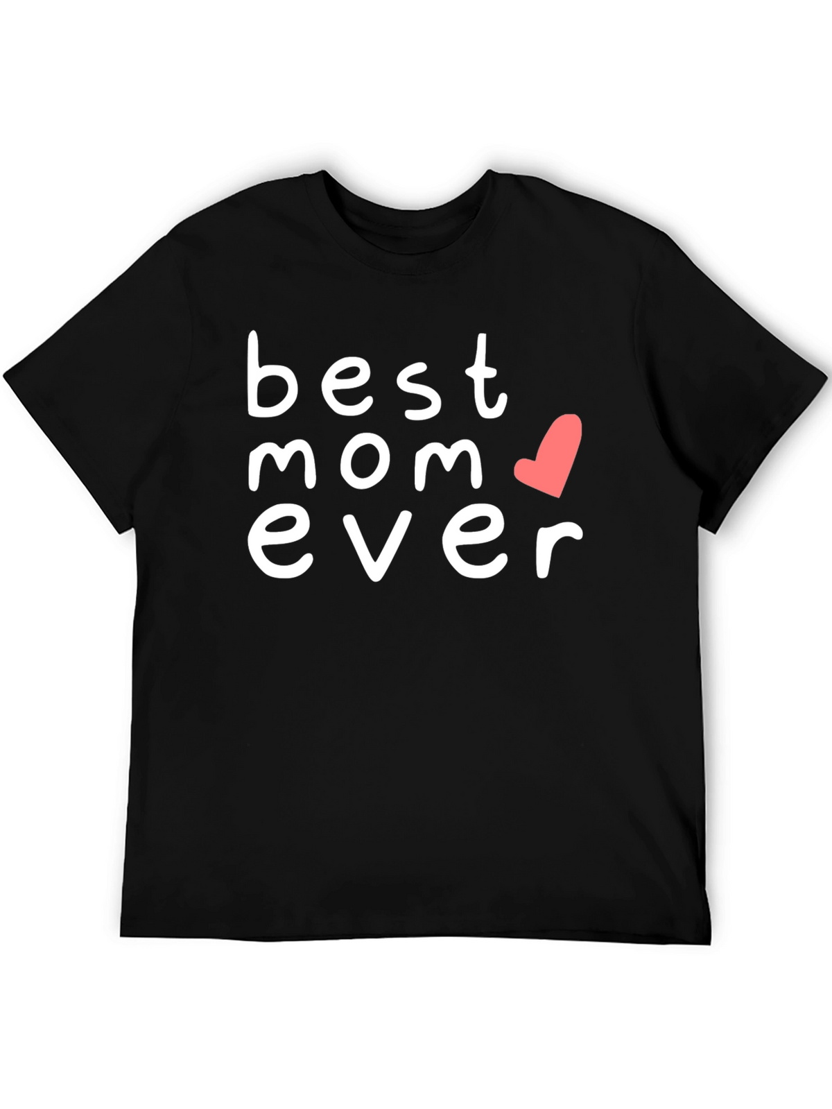 Best Mom Ever Black T-Shirt Cute Gift