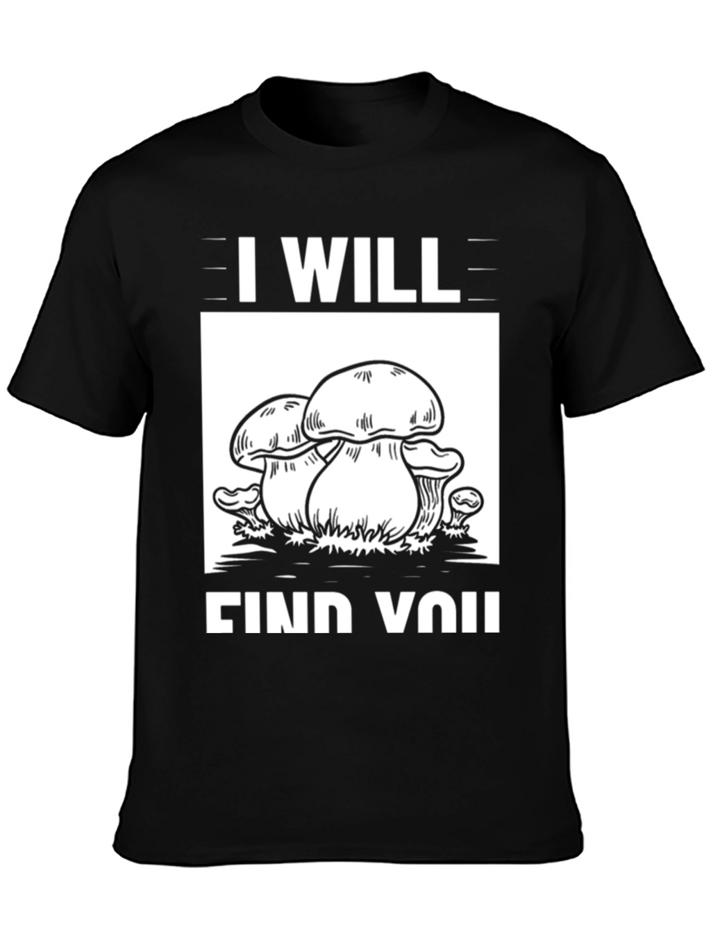 I Will Find You Mushroom Graphic Tee - Black