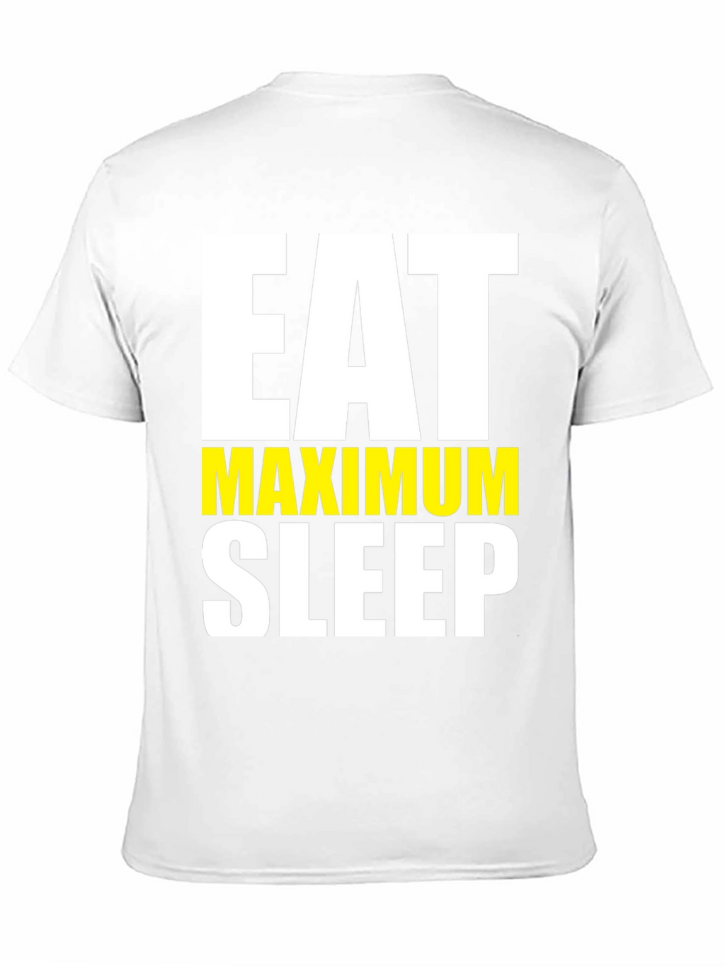 Eat Maximum Sleep T-Shirt