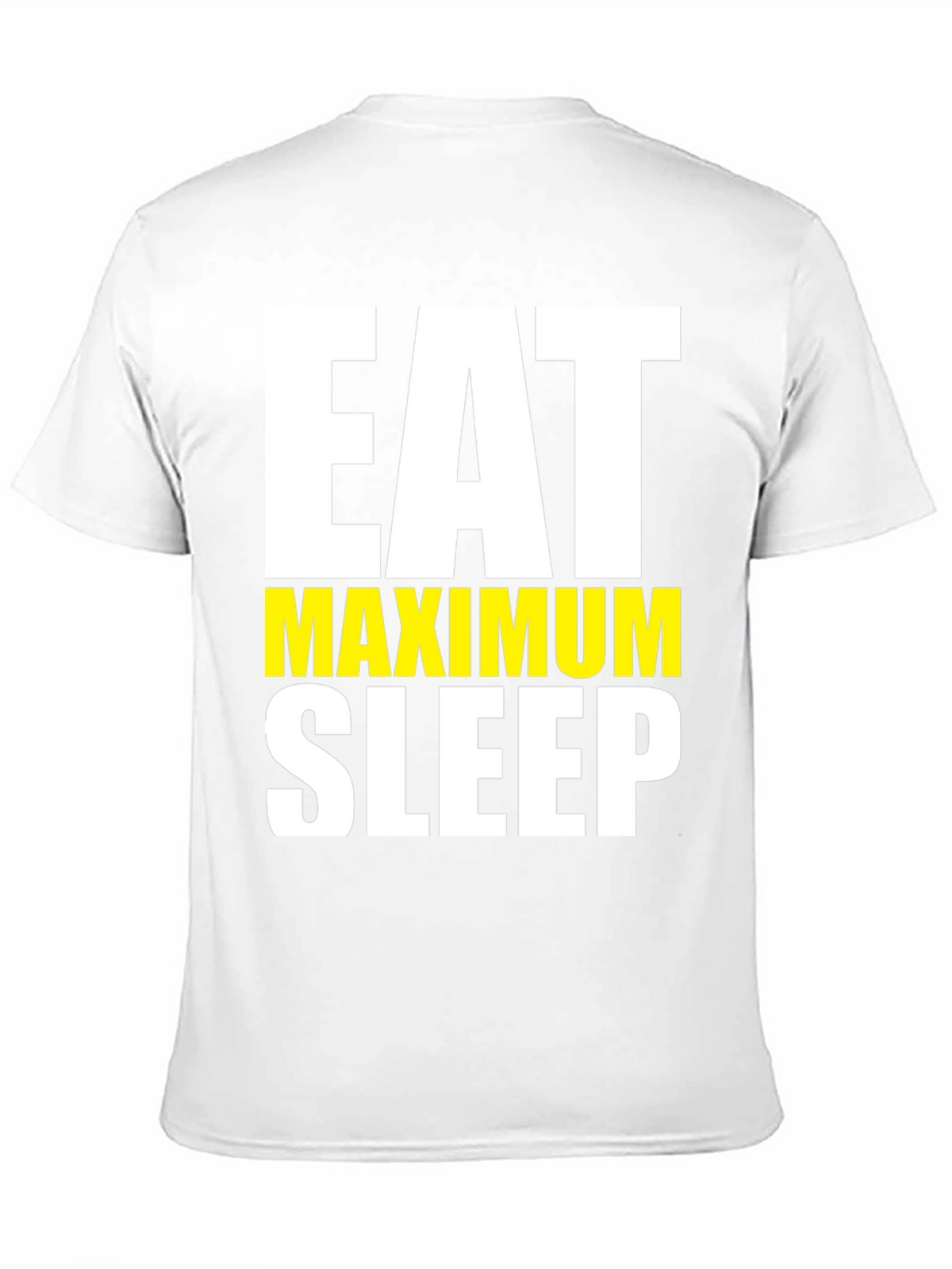 Eat Maximum Sleep T-Shirt
