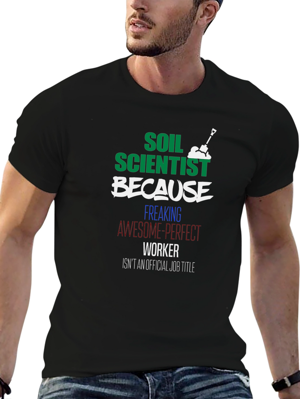 Soil Scientist Funny Graphic Tee