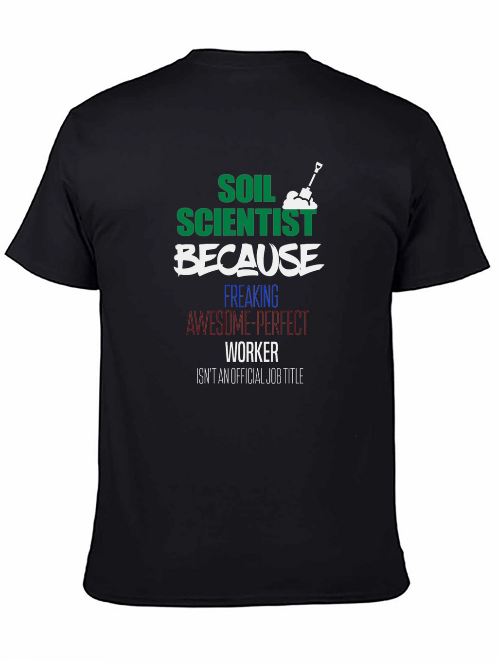 Soil Scientist Funny Graphic Tee