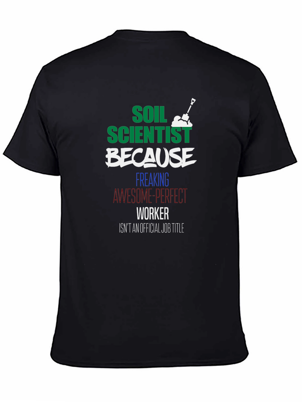 Soil Scientist Funny Graphic Tee