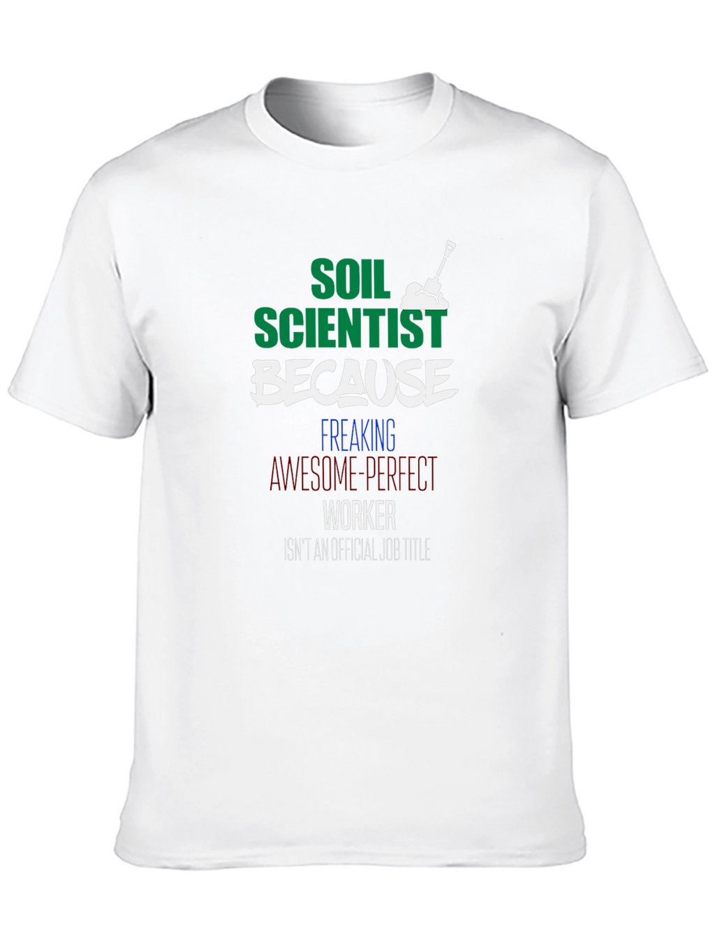 Soil Scientist Funny Graphic Tee