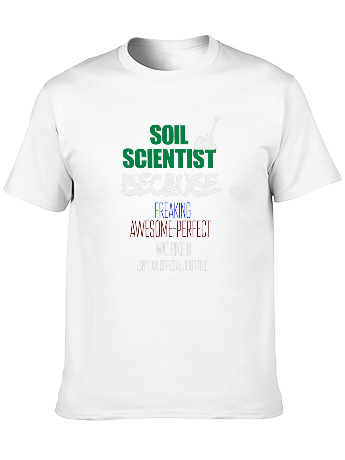 Soil Scientist Funny Graphic Tee