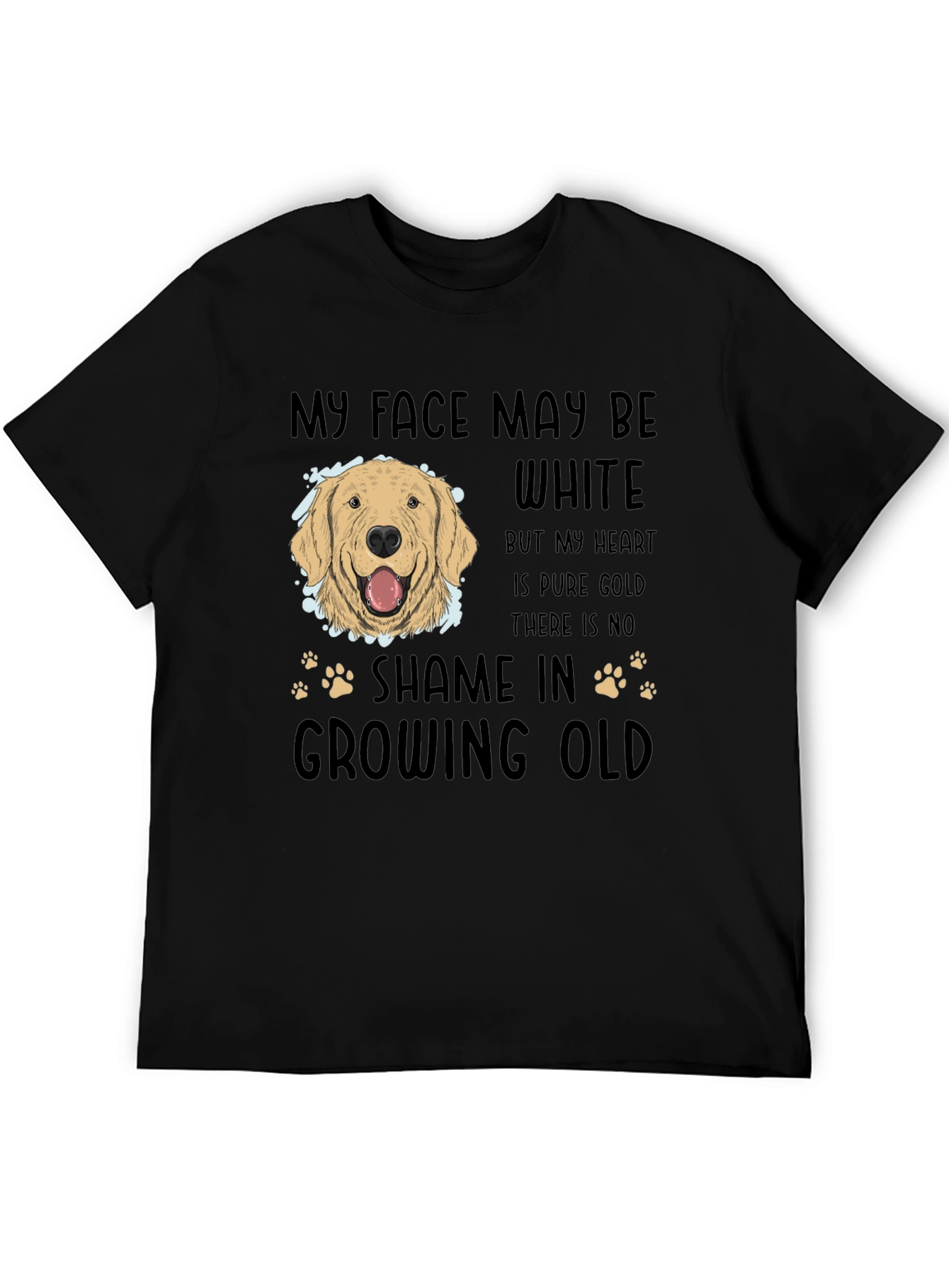 Dog Lover T-Shirt: Golden Retriever My Face May Be White
