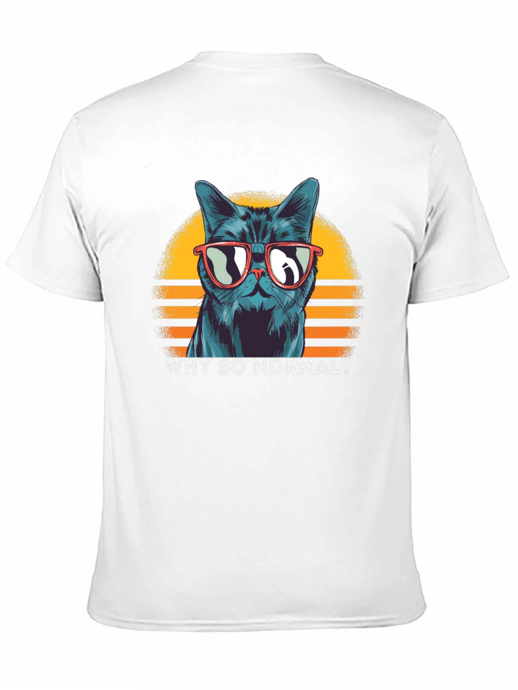 Cool Cat T-Shirt: Why So Normal?
