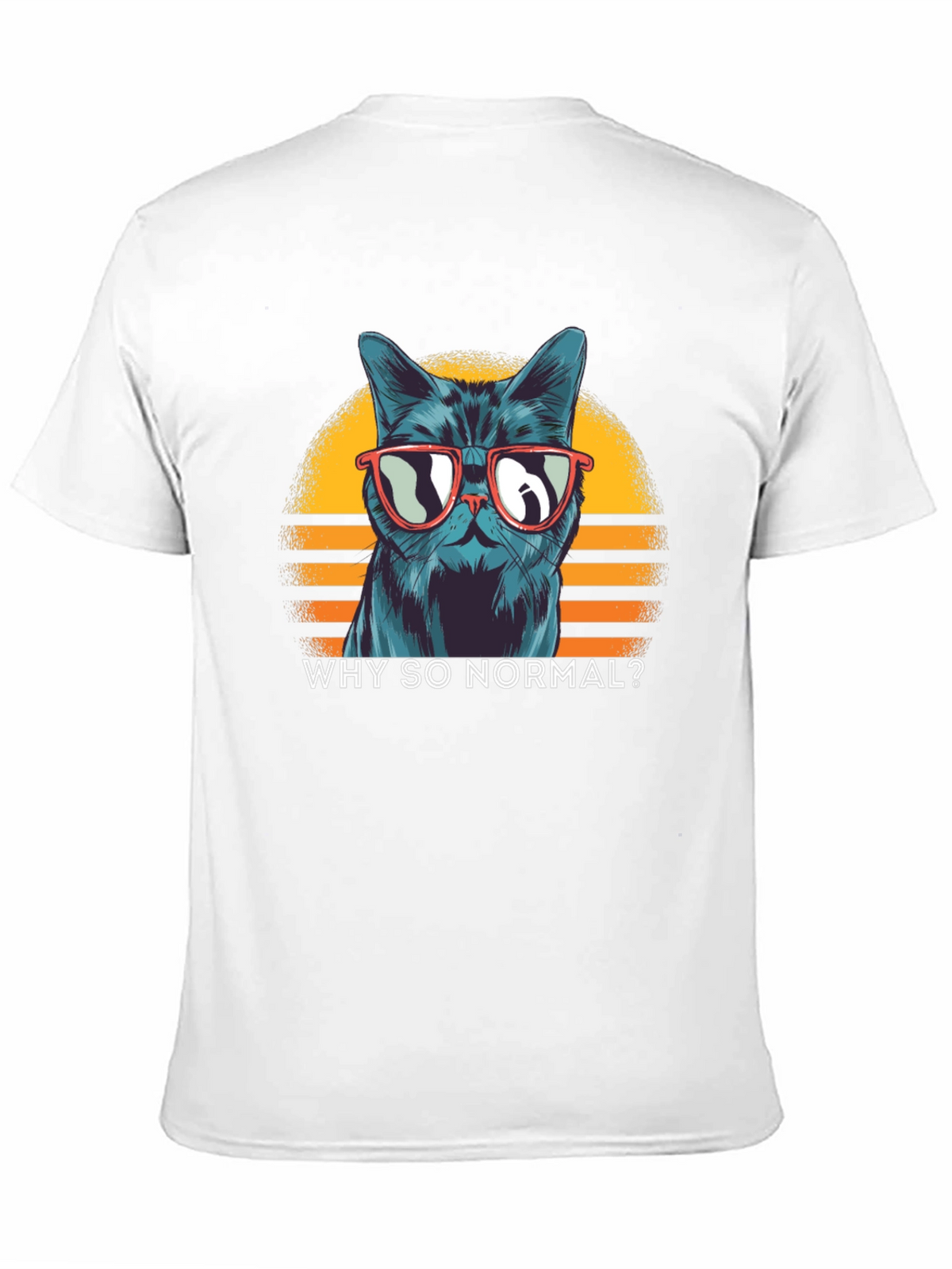 Cool Cat T-Shirt: Why So Normal?