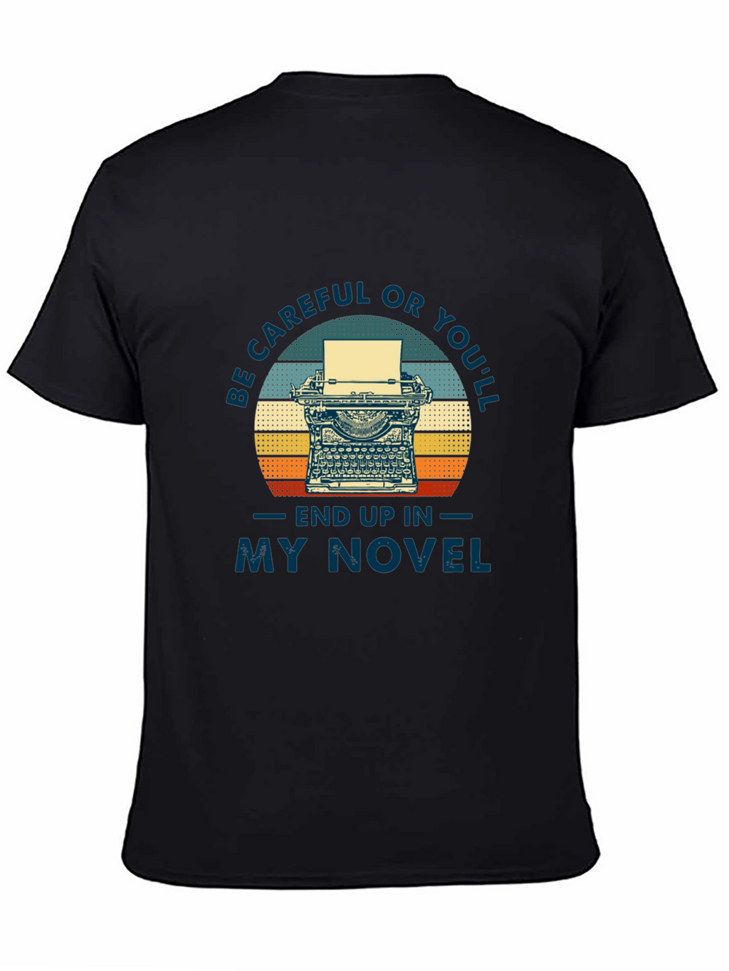 Writers Novel T-Shirt - Be Careful