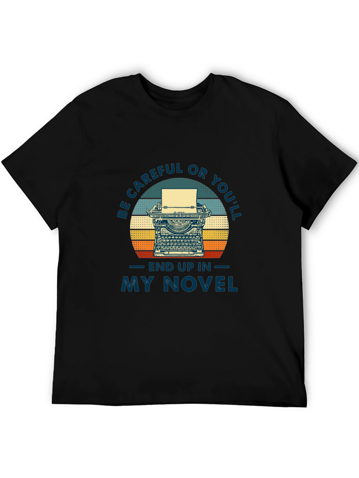 Writers Novel T-Shirt - Be Careful