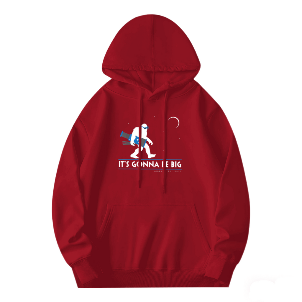 Believe In Bigfoot Pullover - "IT'S GONNA BE BIG"