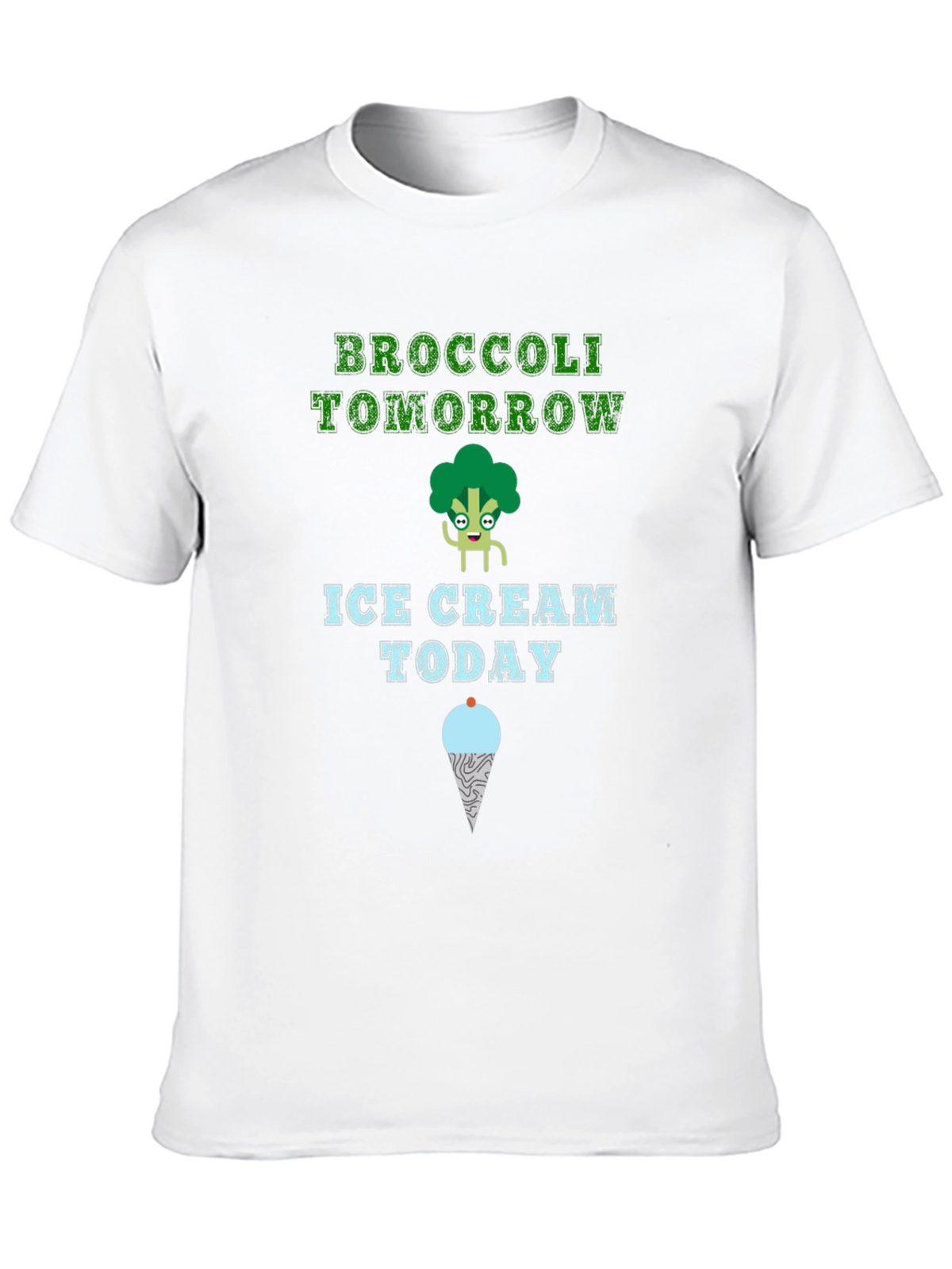 Broccoli Tomorrow Ice Cream Today T-Shirt