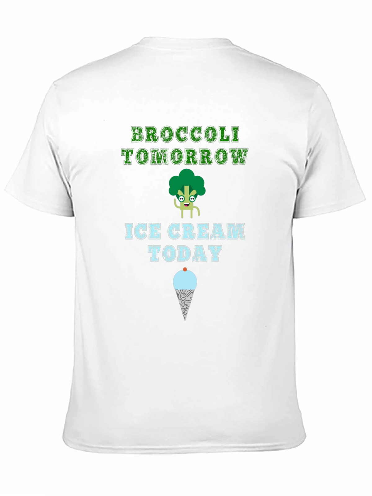 Broccoli Tomorrow Ice Cream Today T-Shirt