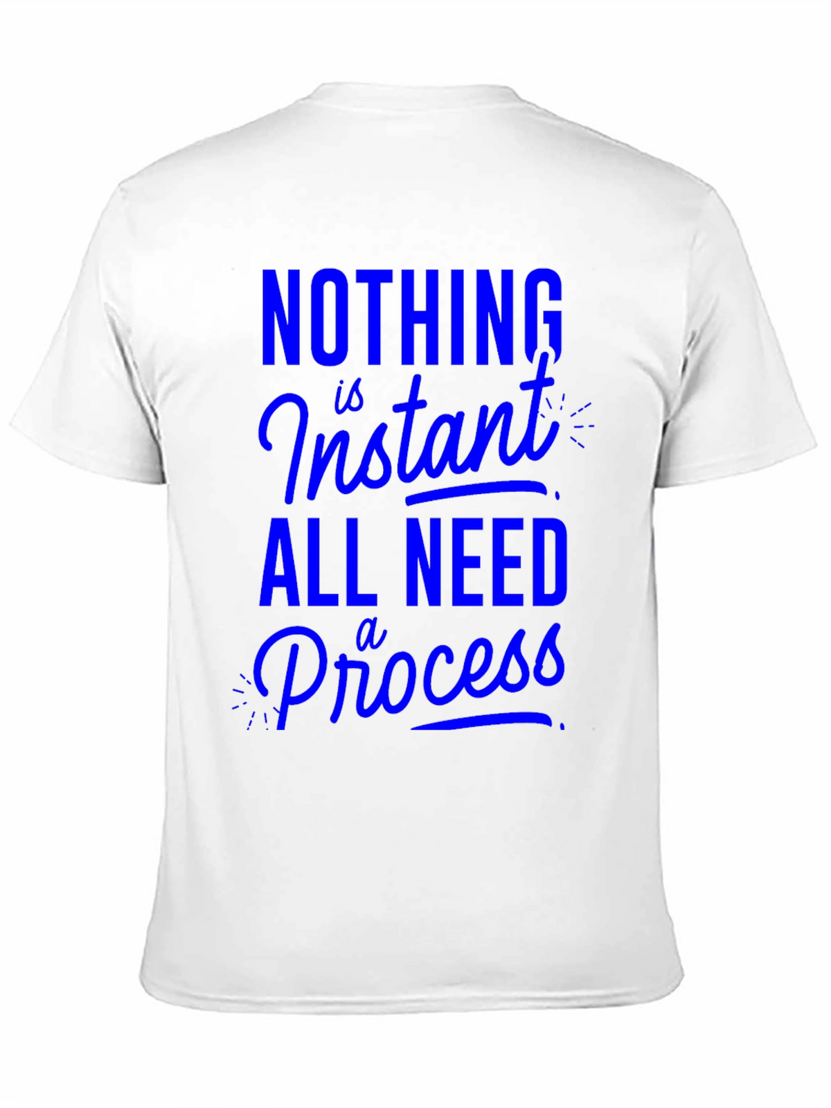 Nothing is Instant T-Shirt