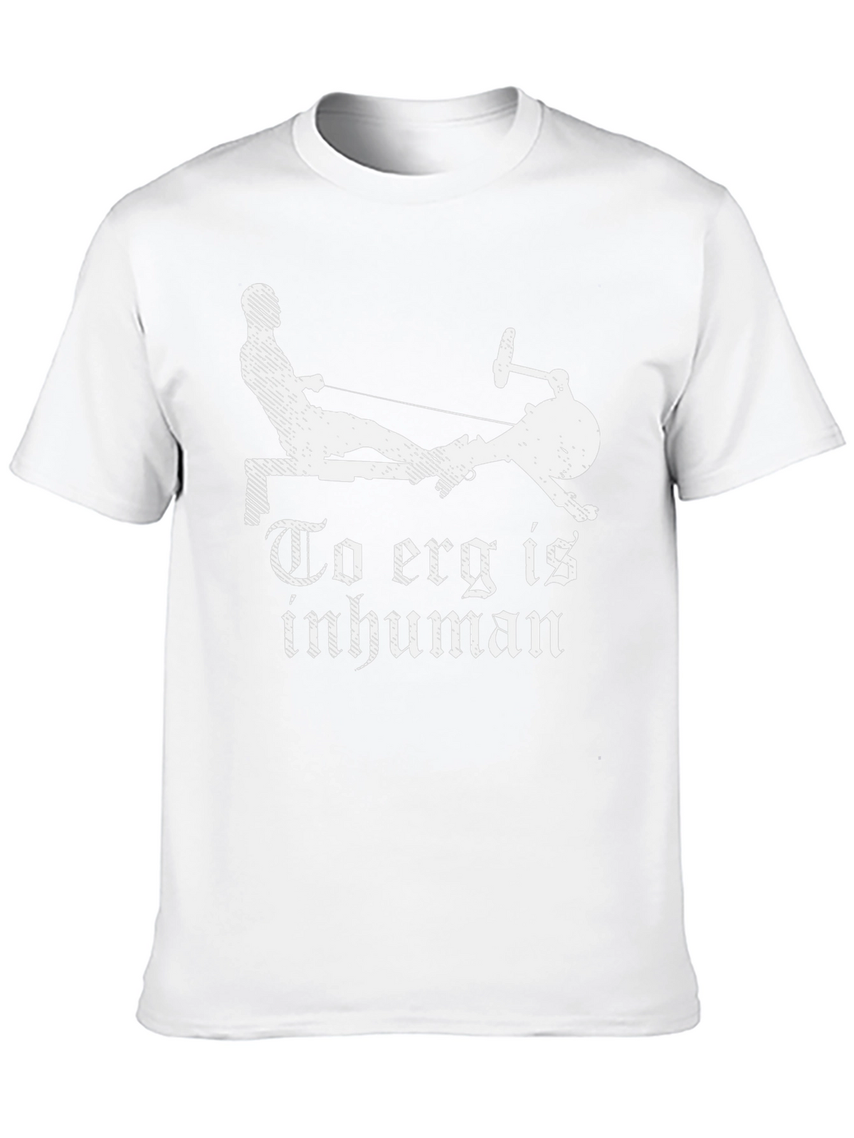 Erg is Inhuman T-Shirt - Rowing Workout Tee