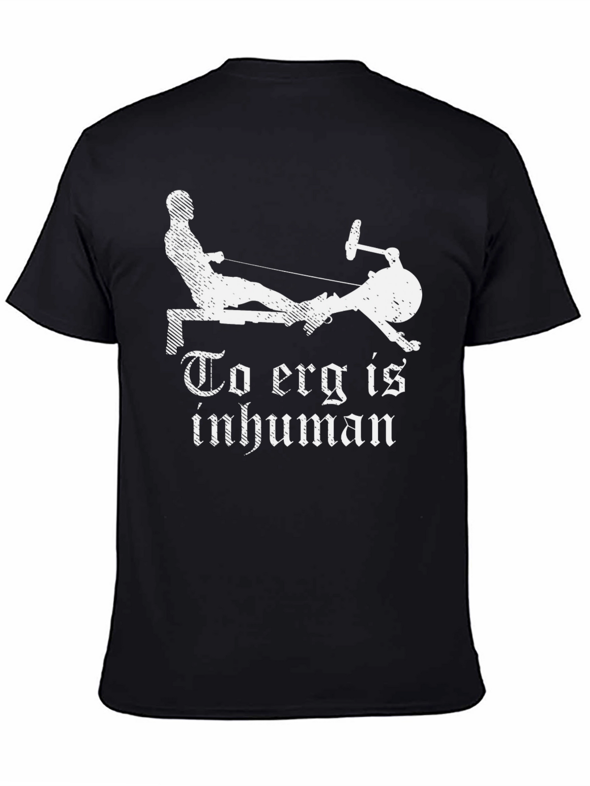 Erg is Inhuman T-Shirt - Rowing Workout Tee