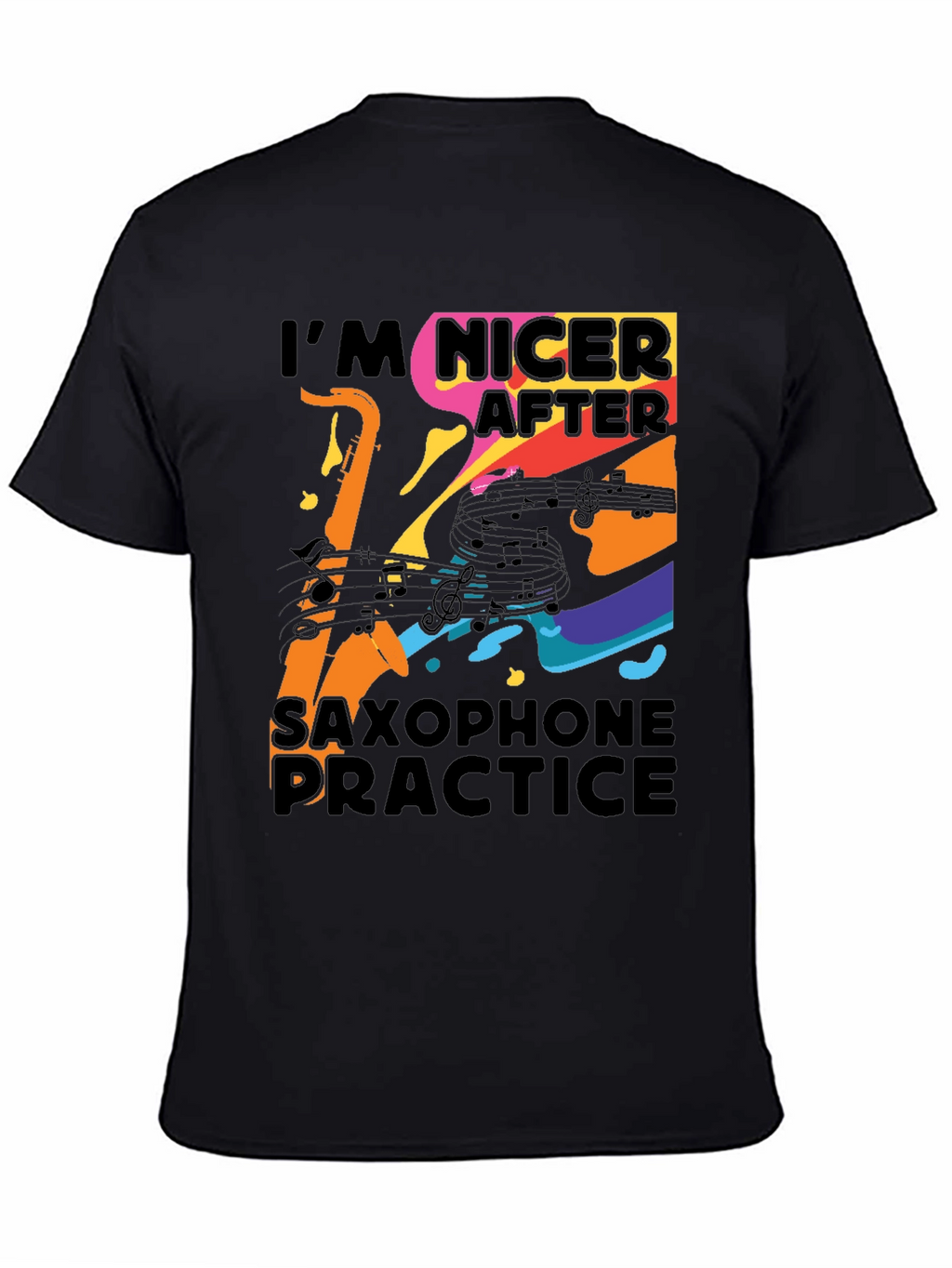 Im Nicer After Saxophone Practice T-Shirt