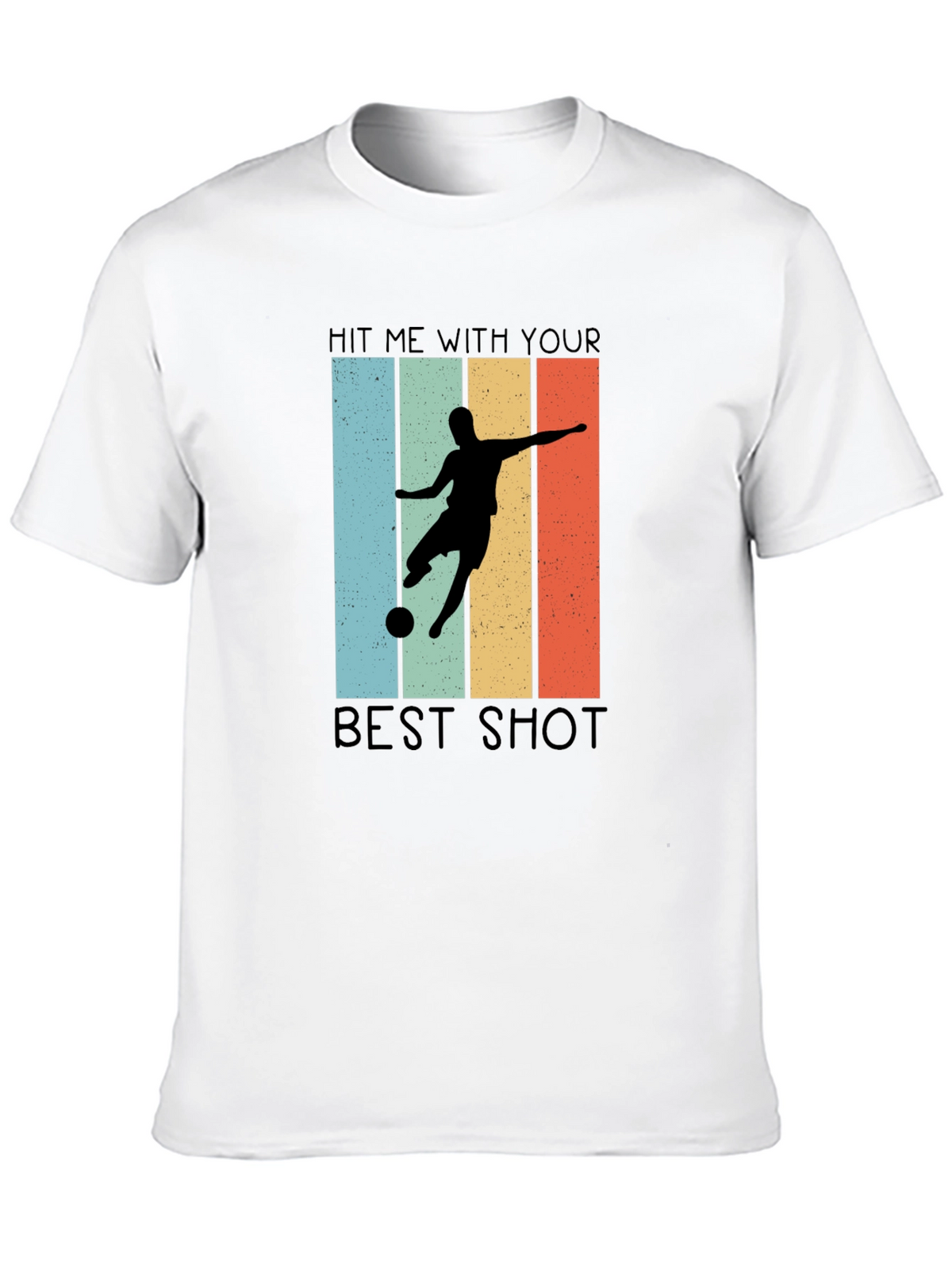 Hit Me With Your Best Shot T-Shirt Soccer Design