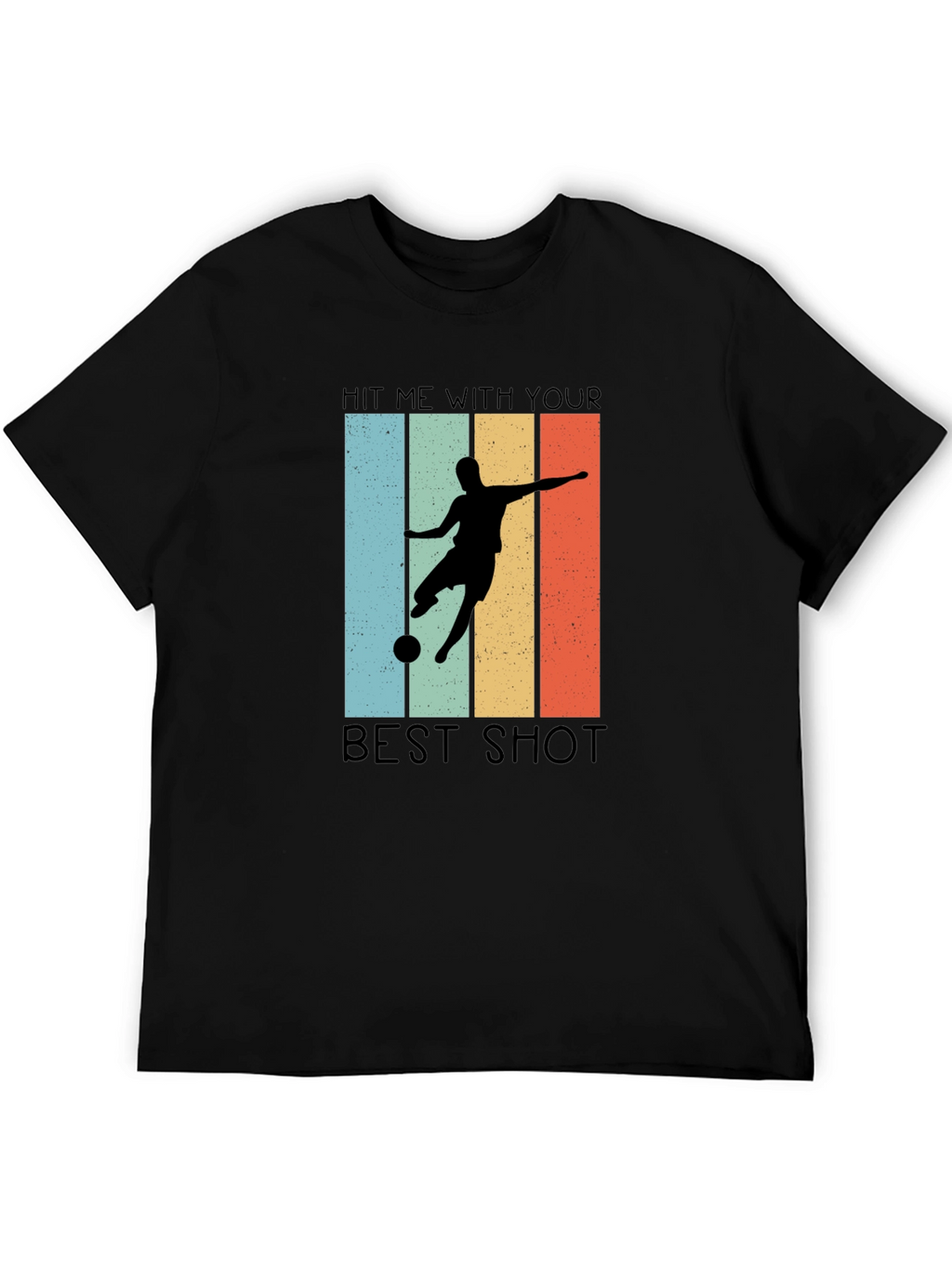 Hit Me With Your Best Shot T-Shirt Soccer Design