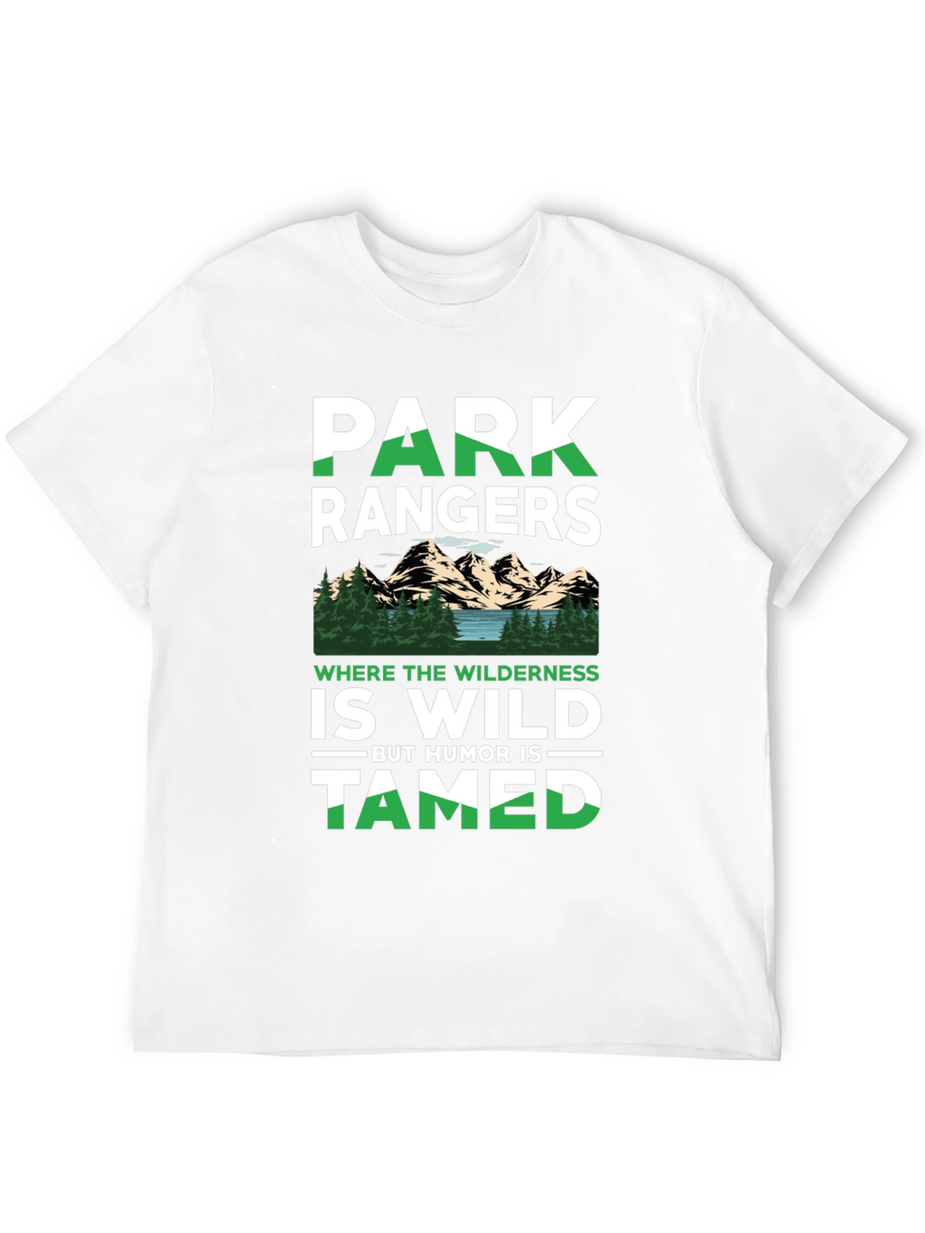 Park Rangers Wilderness Humor T-Shirt