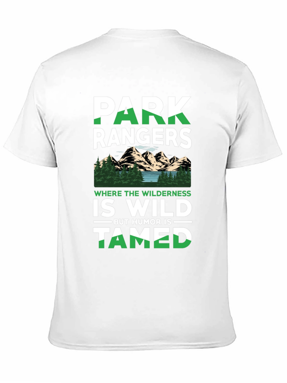 Park Rangers Wilderness Humor T-Shirt