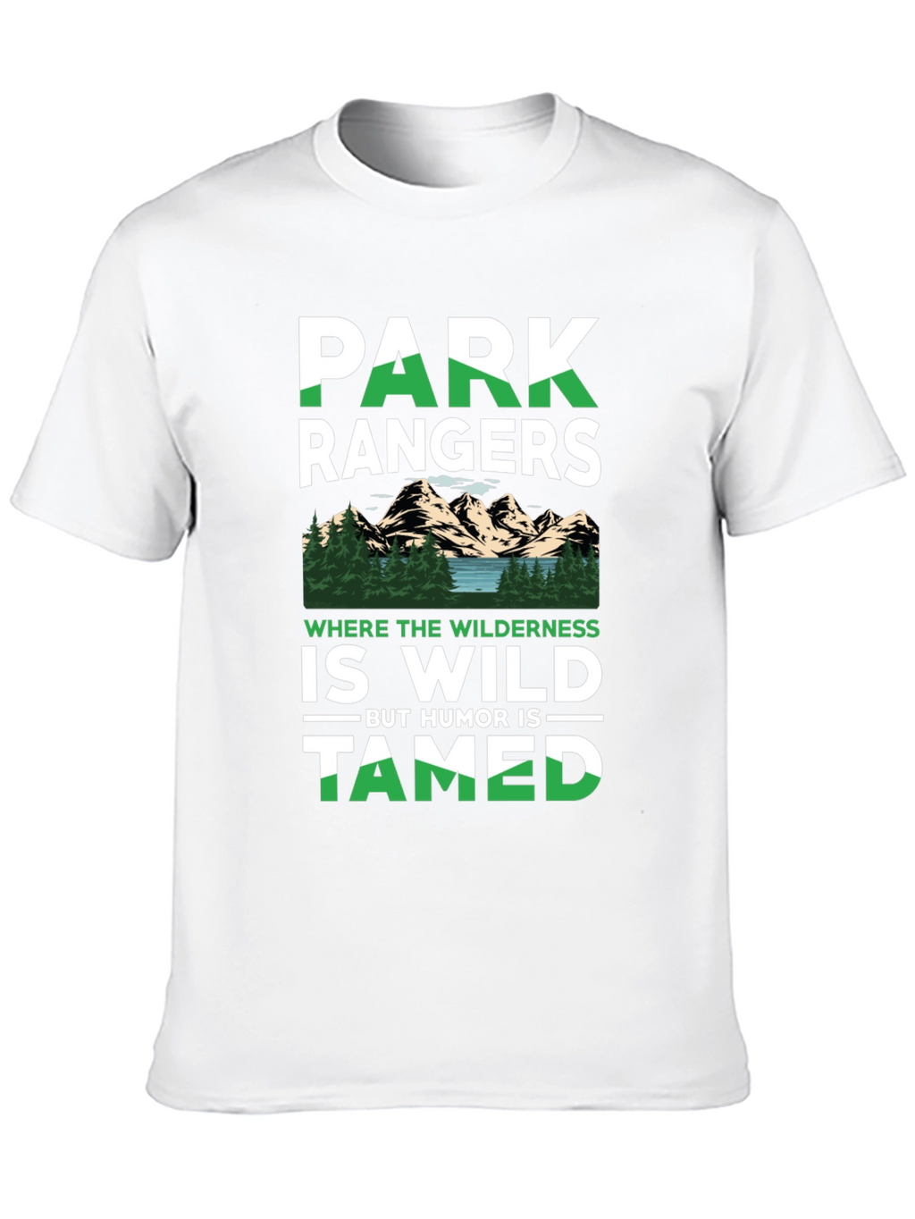 Park Rangers Wilderness Humor T-Shirt