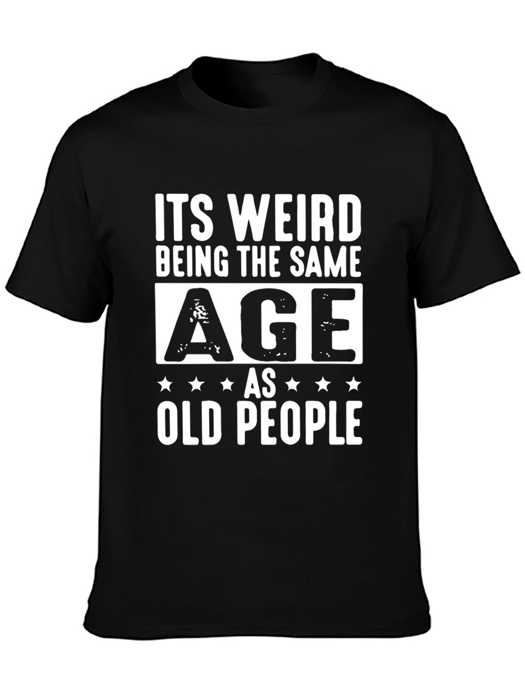 Funny Same Age as Old People Black T-Shirt