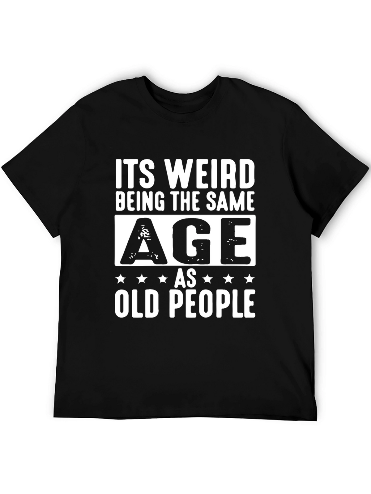 Funny Same Age as Old People Black T-Shirt