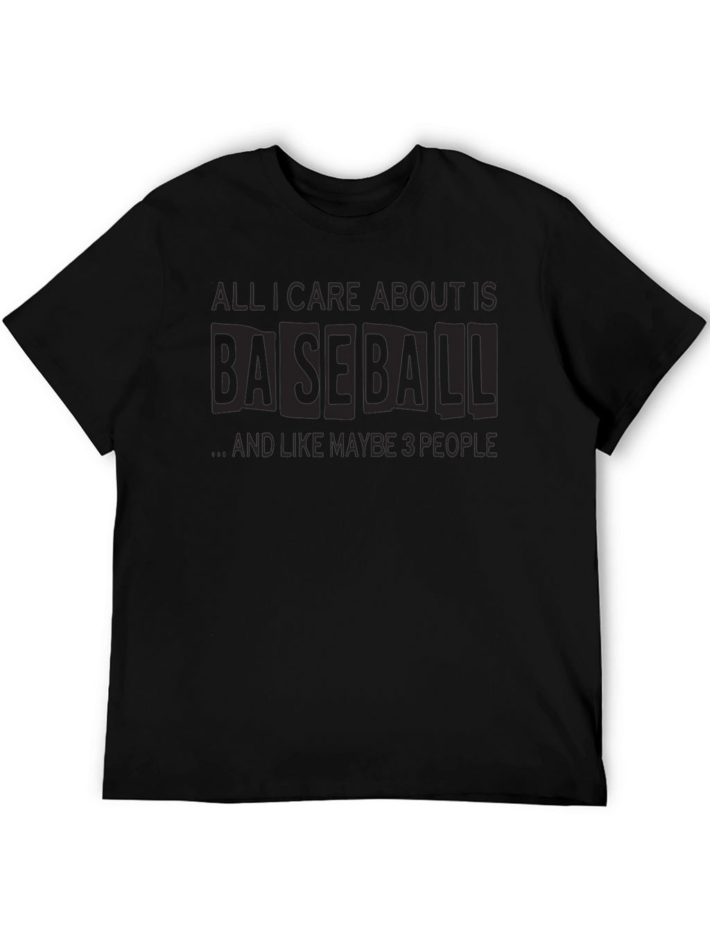 Baseball Fan T-Shirt: All I Care About is Baseball