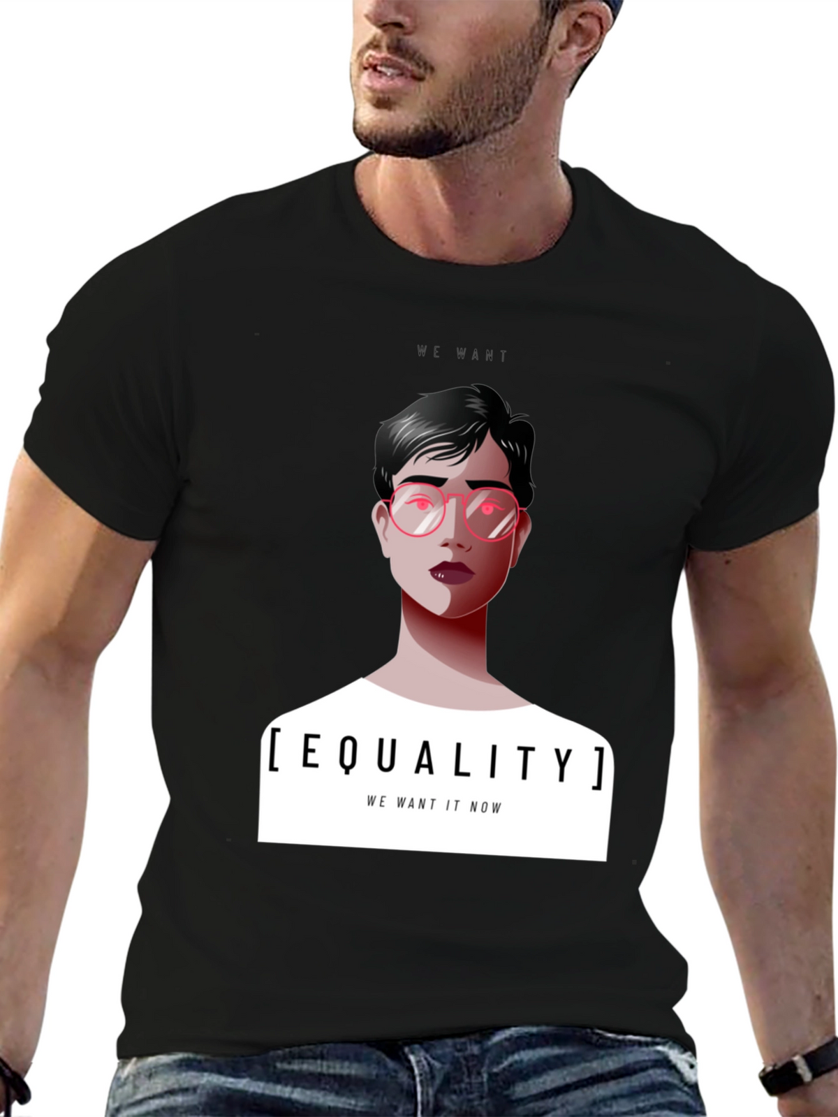 Equality T-Shirt - We Want It Now Graphic Tee