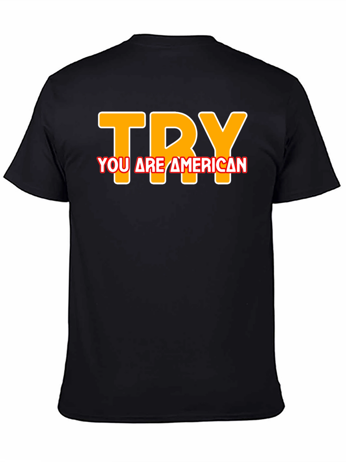 Try You are American T-Shirt