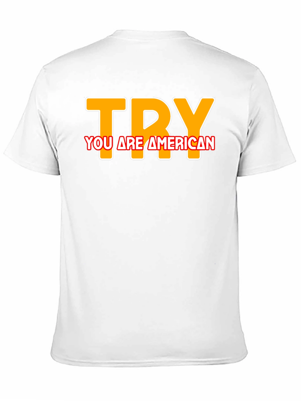 Try You are American T-Shirt
